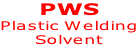 PWS Plastic Welding Solvent
